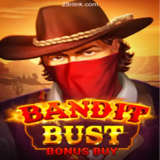 BanditBustBonusBuy: The Thrilling Adventure Awaits on 28R.COM Platform-Oficial Slots Brasil #1