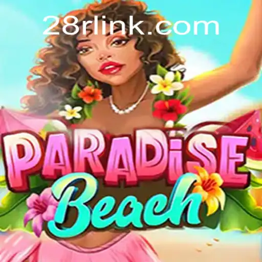 Explore ParadiseBeach: The Ultimate Slot Gaming Experience on 28R.COM Platform-Oficial Slots Brasil #1